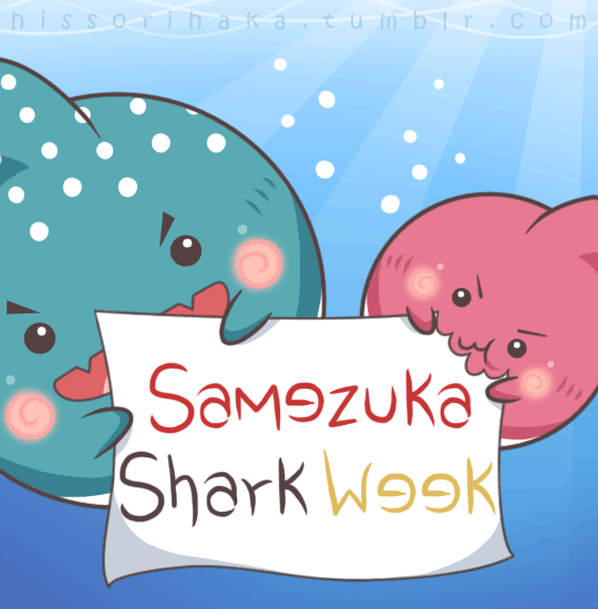 ++Samezuka Shark Week++ by hissorihaka