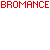 Bromance